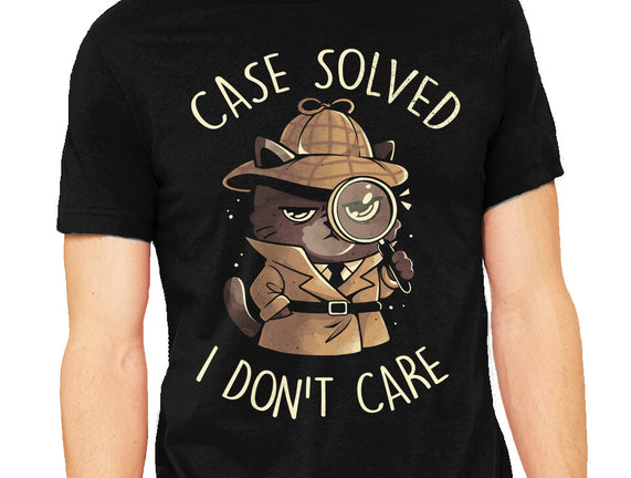 Case Solved I Don't Care