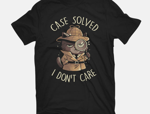 Case Solved I Don't Care