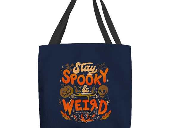 Stay Spooky And Weird