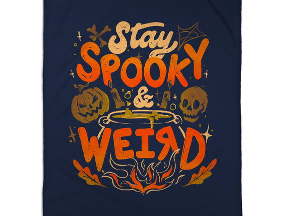 Stay Spooky And Weird