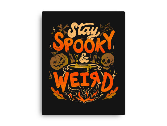 Stay Spooky And Weird