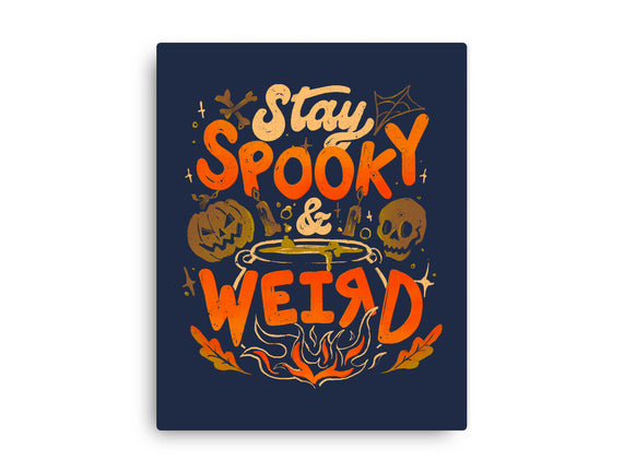 Stay Spooky And Weird