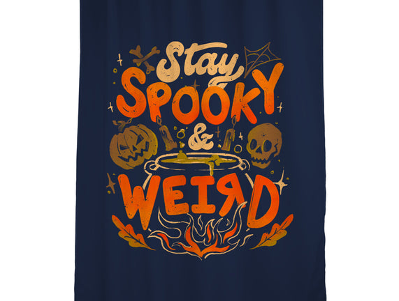 Stay Spooky And Weird