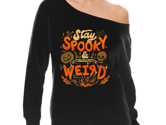 Stay Spooky And Weird