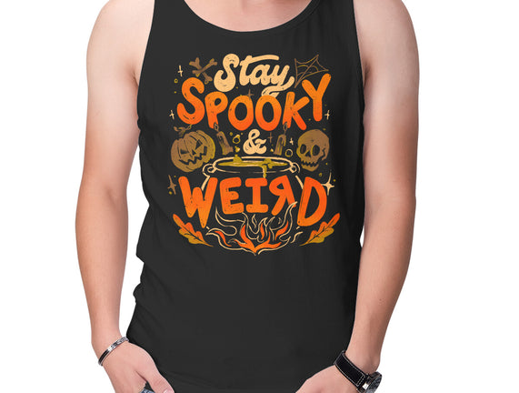 Stay Spooky And Weird