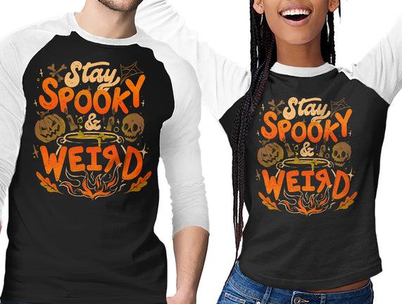 Stay Spooky And Weird