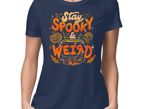 Stay Spooky And Weird