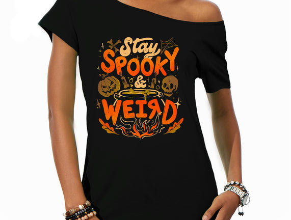 Stay Spooky And Weird