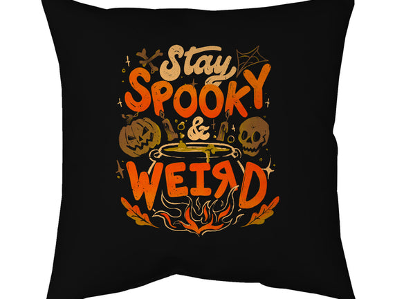 Stay Spooky And Weird