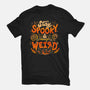 Stay Spooky And Weird-Mens-Basic-Tee-eduely