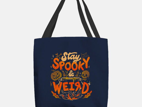 Stay Spooky And Weird