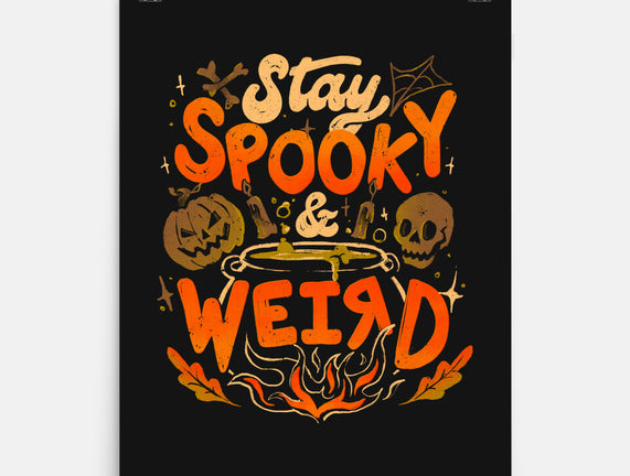 Stay Spooky And Weird