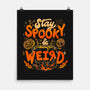 Stay Spooky And Weird-None-Matte-Poster-eduely