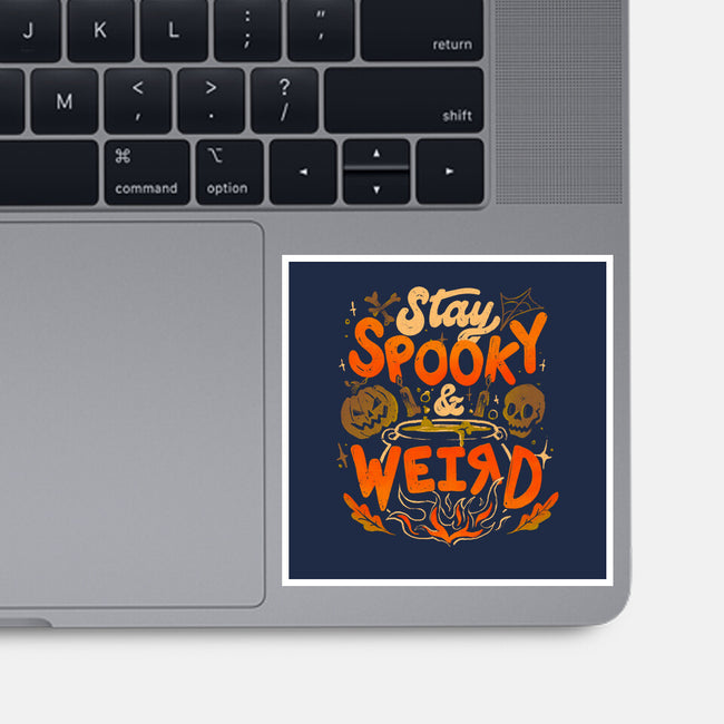 Stay Spooky And Weird-None-Glossy-Sticker-eduely