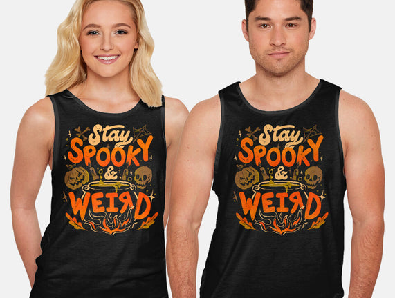 Stay Spooky And Weird