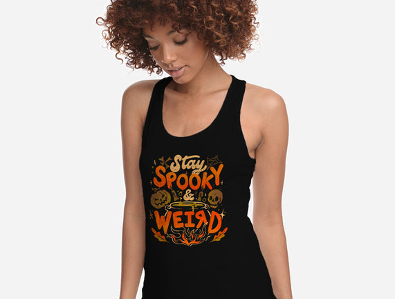 Stay Spooky And Weird