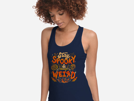 Stay Spooky And Weird