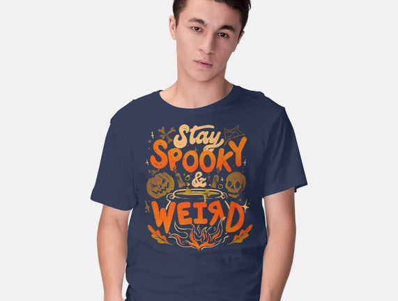 Stay Spooky And Weird