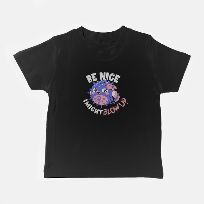 Be Nice I Might Blow Up-Baby-Basic-Tee-Estudio Horta