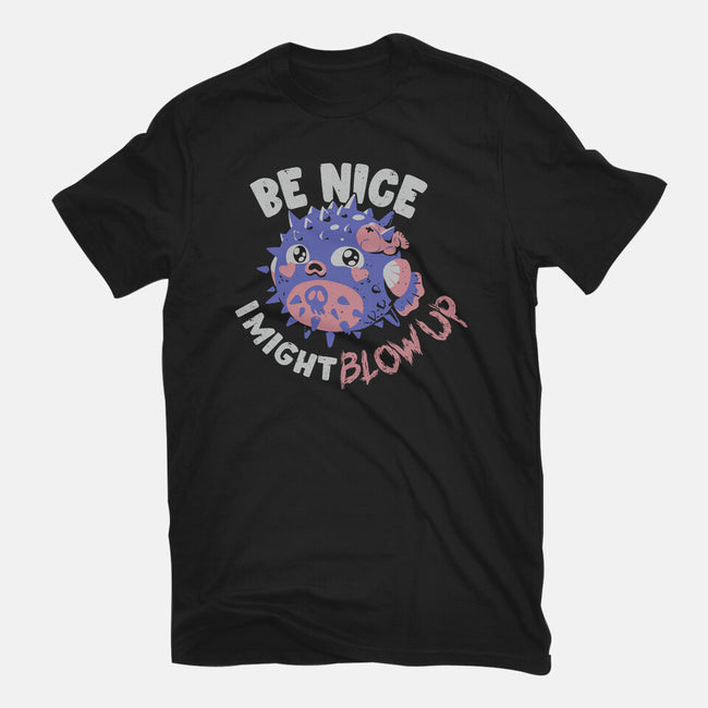 Be Nice I Might Blow Up-Womens-Fitted-Tee-Estudio Horta