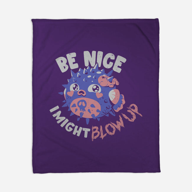 Be Nice I Might Blow Up-None-Fleece-Blanket-Estudio Horta