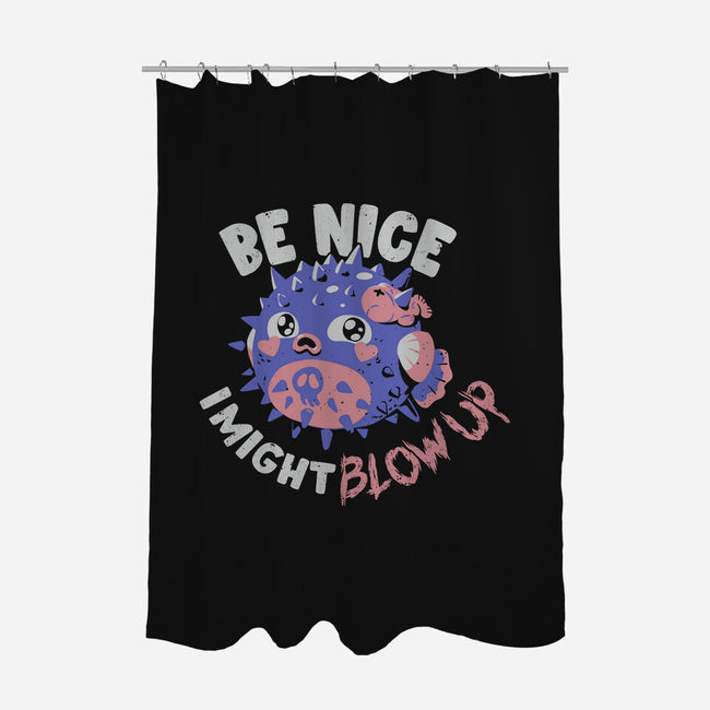 Be Nice I Might Blow Up-None-Polyester-Shower Curtain-Estudio Horta