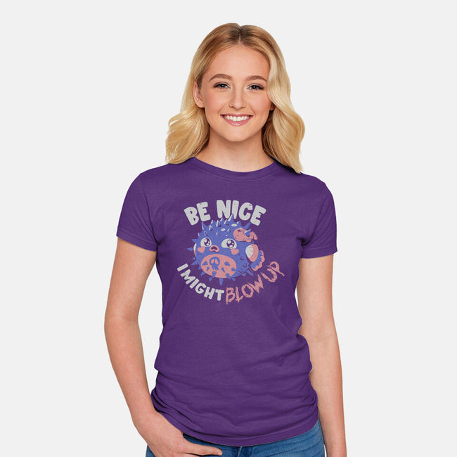 Be Nice I Might Blow Up-Womens-Fitted-Tee-Estudio Horta