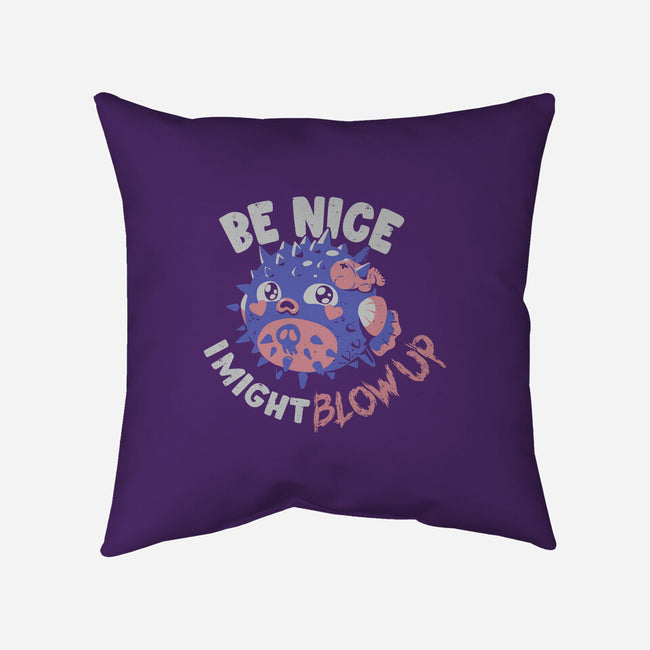 Be Nice I Might Blow Up-None-Removable Cover w Insert-Throw Pillow-Estudio Horta