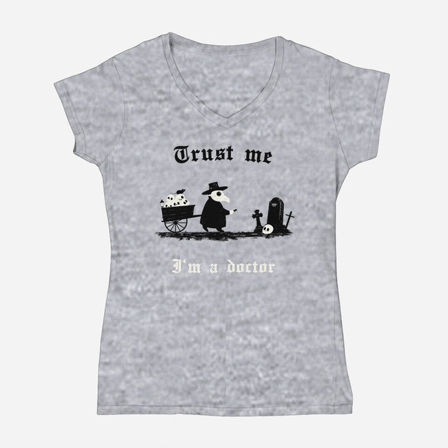 I Am A Doctor Trust Me-Womens-V-Neck-Tee-Mattania