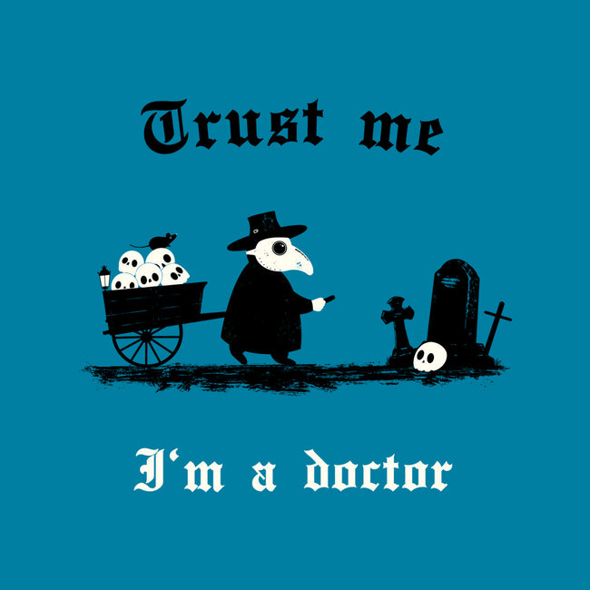 I Am A Doctor Trust Me-None-Matte-Poster-Mattania