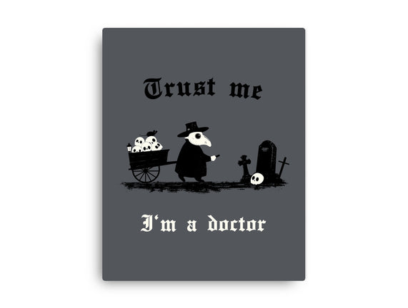 I Am A Doctor Trust Me