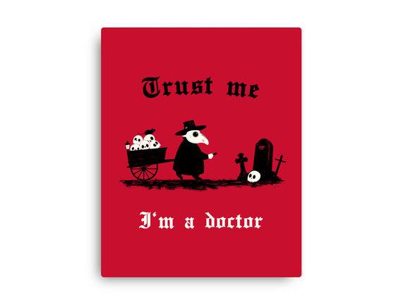 I Am A Doctor Trust Me