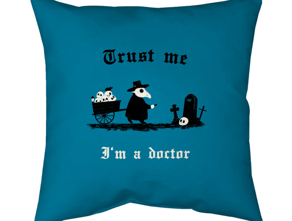 I Am A Doctor Trust Me