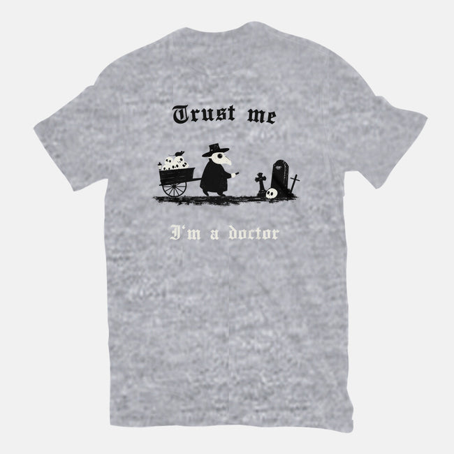 I Am A Doctor Trust Me-Mens-Basic-Tee-Mattania