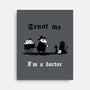 I Am A Doctor Trust Me-None-Stretched-Canvas-Mattania