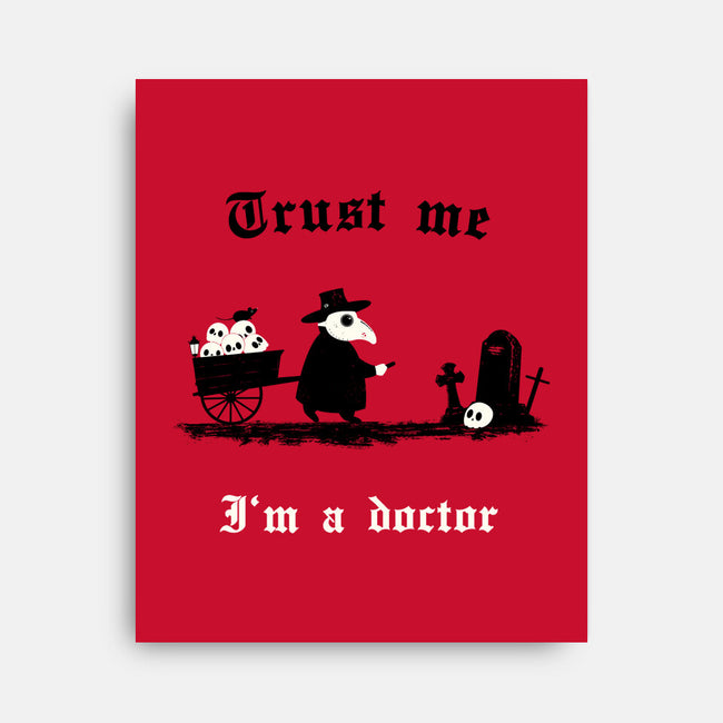 I Am A Doctor Trust Me-None-Stretched-Canvas-Mattania