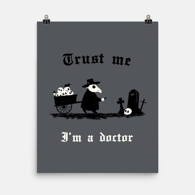 I Am A Doctor Trust Me-None-Matte-Poster-Mattania