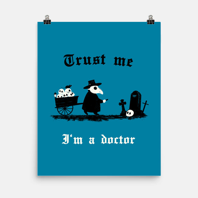 I Am A Doctor Trust Me-None-Matte-Poster-Mattania