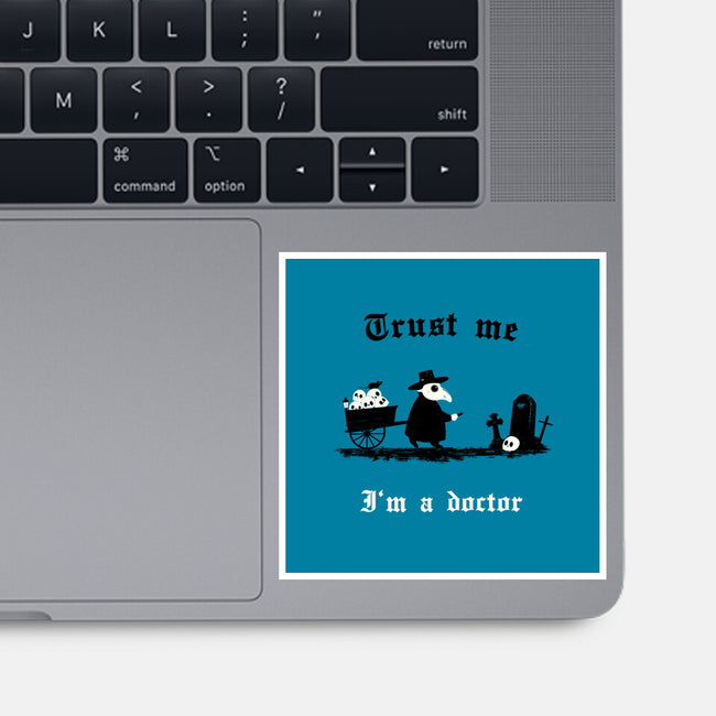 I Am A Doctor Trust Me-None-Glossy-Sticker-Mattania