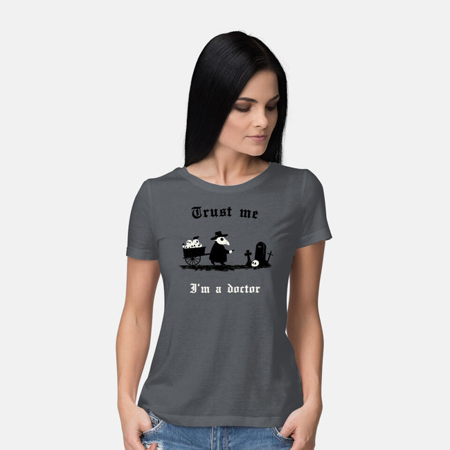 I Am A Doctor Trust Me-Womens-Basic-Tee-Mattania