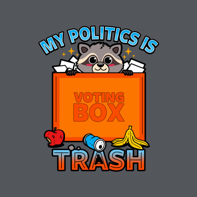 My Politics Is Trash-None-Removable Cover w Insert-Throw Pillow-Boggs Nicolas