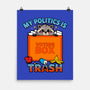 My Politics Is Trash-None-Matte-Poster-Boggs Nicolas