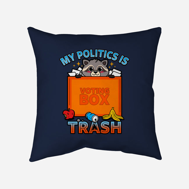 My Politics Is Trash-None-Removable Cover w Insert-Throw Pillow-Boggs Nicolas