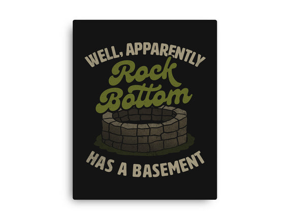 Rock Bottom Has A Basement