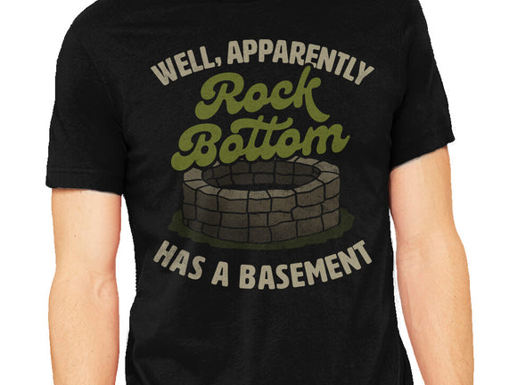 Rock Bottom Has A Basement