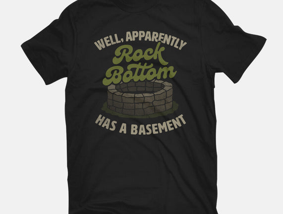 Rock Bottom Has A Basement