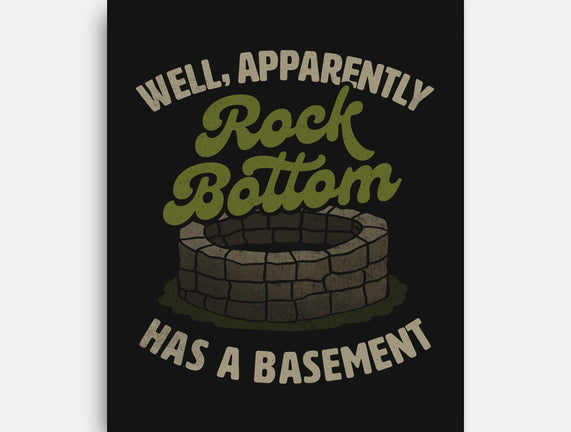 Rock Bottom Has A Basement