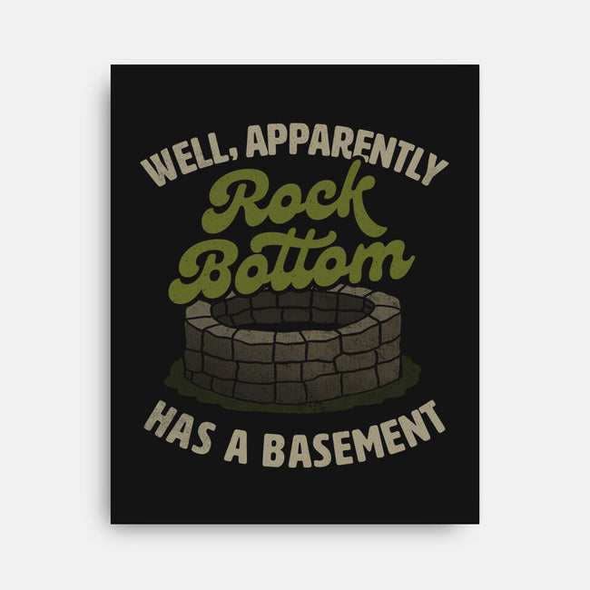 Rock Bottom Has A Basement-None-Stretched-Canvas-koalastudio