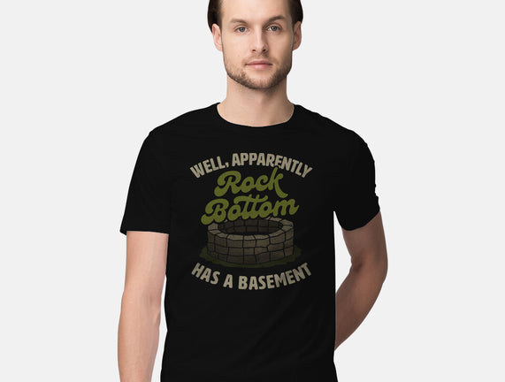 Rock Bottom Has A Basement