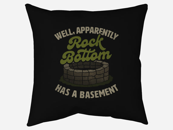 Rock Bottom Has A Basement